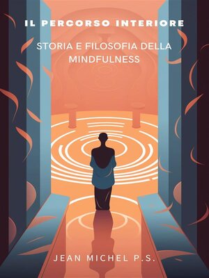 cover image of Il Percorso Interiore--Storia e Filosofia della Mindfulness